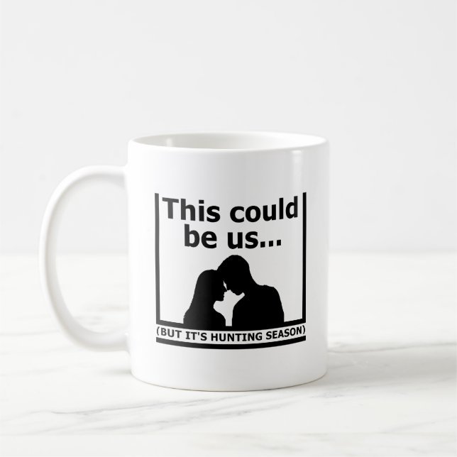 Café Isto Poderia Ser Nós Caneca Divertida de Caça (Esquerda)