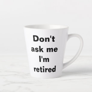 Café Latte Não me pergunte que sou um presente de caneca apos