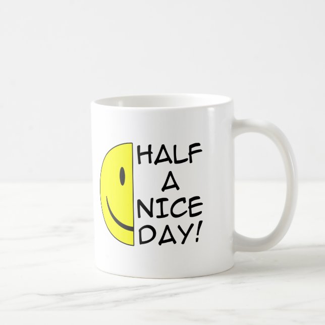 Café Metade De Um Dia Bom Caneca Engraçada Humor (Direita)