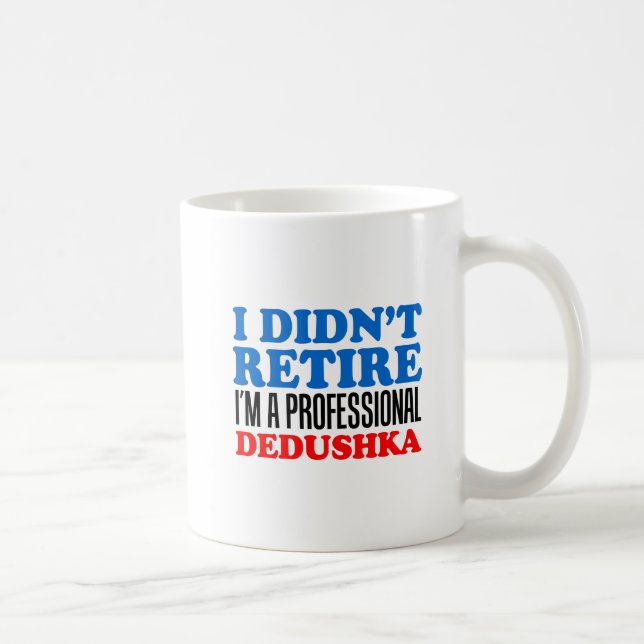 Café Não se aposentou a caneca profissional de Dedushka (Direita)