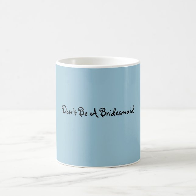 Café Não seja uma caneca da dama de honra (Centro)