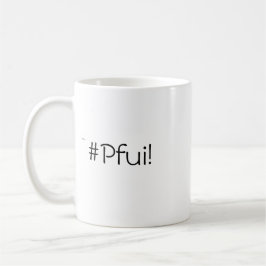 Café O som supremo de desgosto - caneca #Pfui!