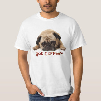 Café obtido? Camisa do Pug T