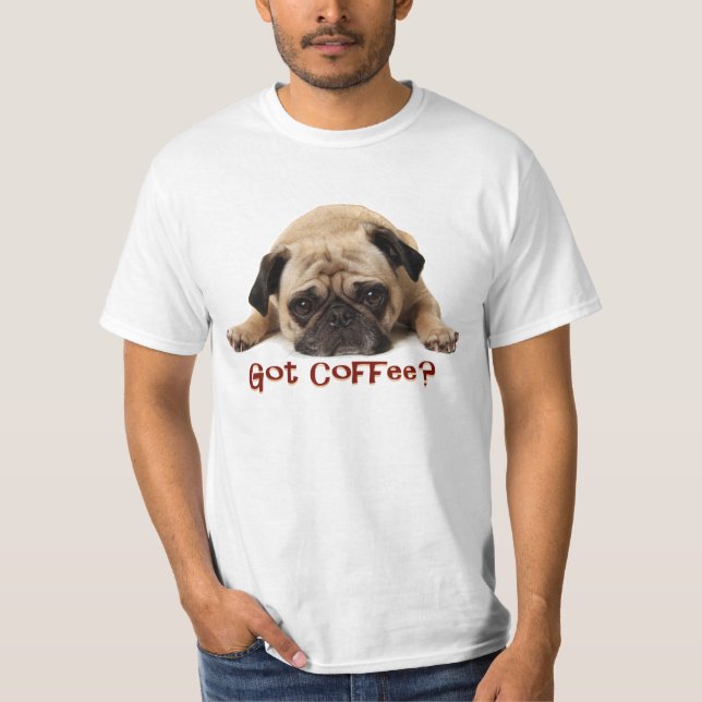 Café obtido? Camisa do Pug T (Frente)