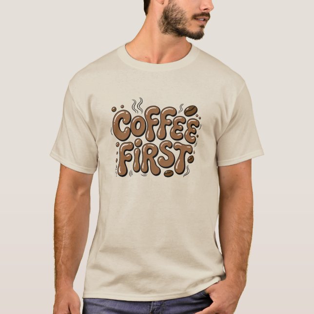 Café Primeiro Camiseta Divertida para Amantes de C (Frente)