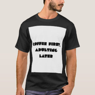 Café Primeiro, Vida de Adulto Depois Camiseta Dive