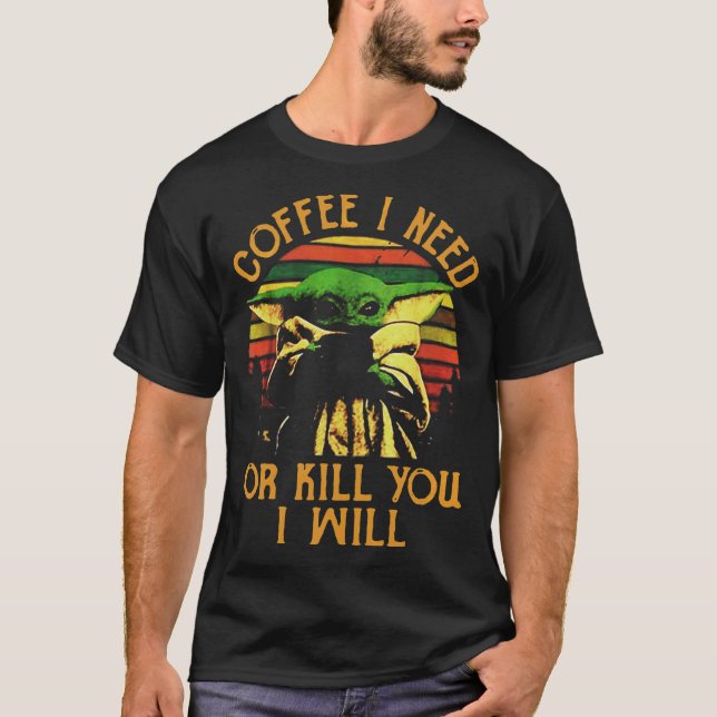 Café Que Preciso Ou Matar Que Vou Essencial Camisa (Frente)