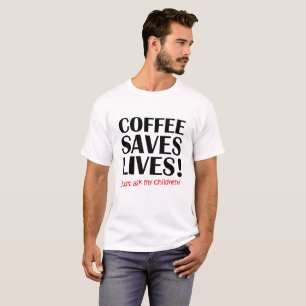Café salva a Camiseta engraçada de vidas