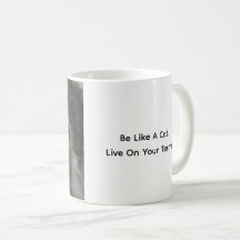 Seja Como Um Gato. Viva Nos Seus Termos. Caneca de