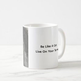 Café Seja Como Um Gato. Viva Nos Seus Termos. Caneca de