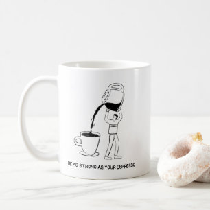 Café Seja Tão Forte Quanto Sua Caneca de Espresso – Ama