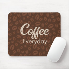 Café Todos Os Dias. Café Feijão Castanho Mousepad