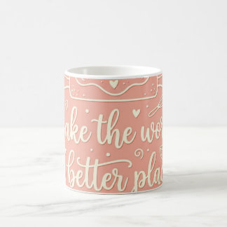 Café Torne o Mundo um Lugar Melhor Caneca de Biscoito E