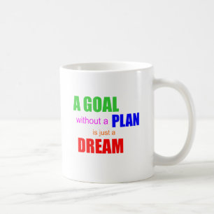 Café Uma meta sem um plano é apenas um sonho Caneca de