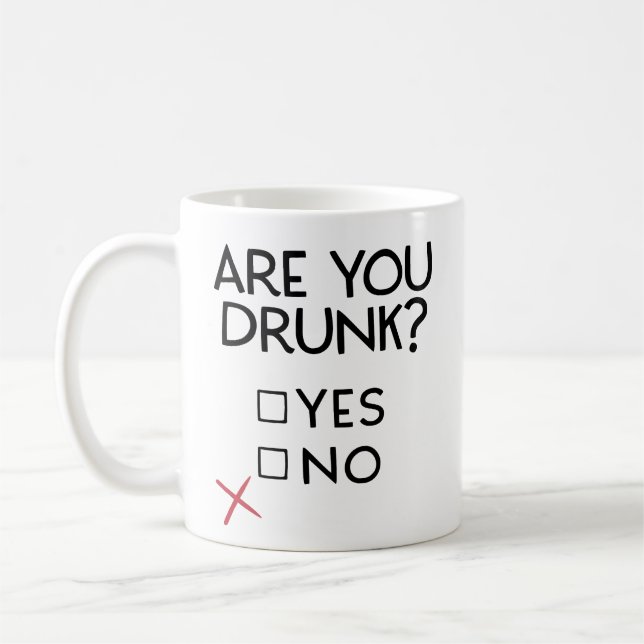Café Você está bêbado caneca, caneca engraçada de café, (Esquerda)