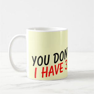 Café Você não me assusta, eu tenho 3 filhas caneca de c