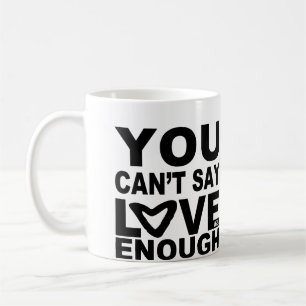 Café Você não pode dizer o amor bastante caneca de ca