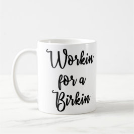 Café Workin para uma caneca de Birkin