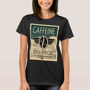Caffeine é minha camiseta copiloto