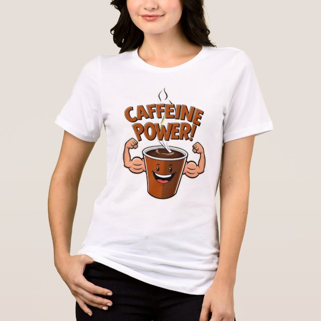 "Caffeine Power Flex - Unisex T-Shirt" (Frente)