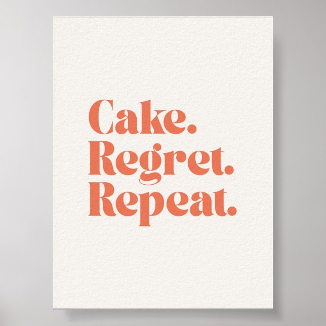 Cake Regret Repeat – Fun Quote Poster (Frente)