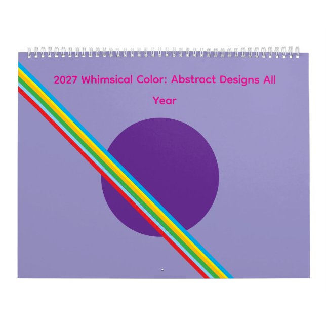 Calendário 2027 Whimsical Color: Abstract Designs All Year (Capa)