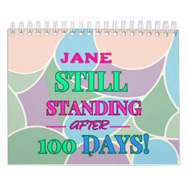 Calendário Continua Em Pé Após 100 Dias! - Personalizável