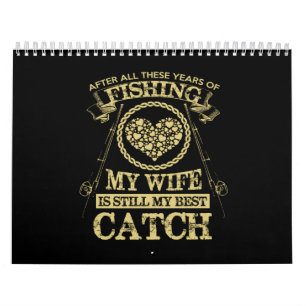 Calendário depois de todos esses anos de pesca minha esposa a