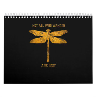 Calendário Dragonfly Lover| Nem Todos Que Deslocam São Perdid