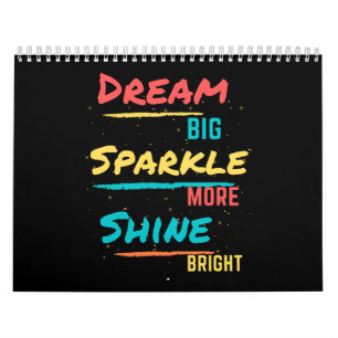 Calendário Dream Big Sparkle More Shine Bright