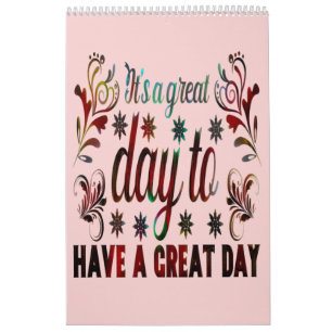 Calendário É um bom dia ter um bom dia, inspiração