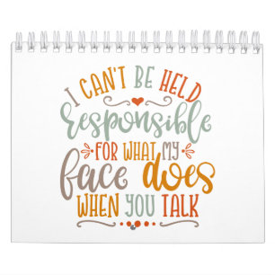 Calendário Engraçado Mãe Design Não Posso Ser Responsável