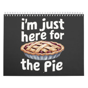Calendário Estou aqui para a torta... Comida engraçada Design