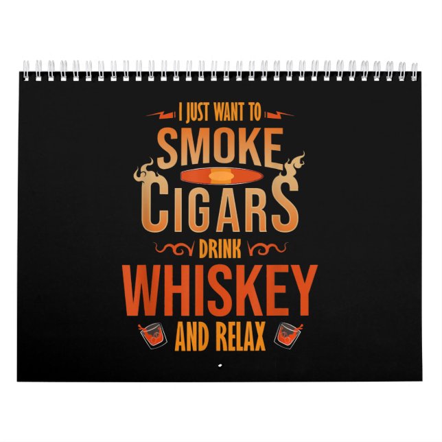 Calendário Eu Só Quero Fumar Cigarros Bebem Whiskey Relax (Capa)