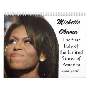 CALENDÁRIO MICHELLE OBAMA, PRIMEIRA SENHORA AMERICANA