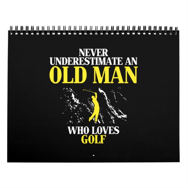 Calendário Never underestimate an old man who loves golf (Capa)