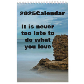 Calendário Nunca é tarde demais para fazer o que você ama 202
