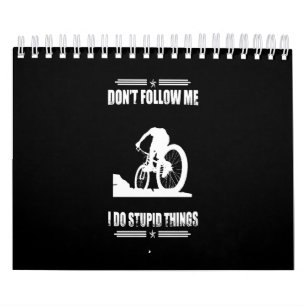 Calendário Passeio por cima Não me siga Eu faço coisas estúpi