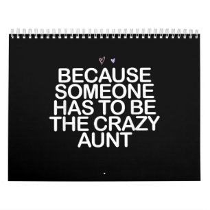 Calendário Porque Alguém Tem Que Ser Uma Tia Louca Presente P