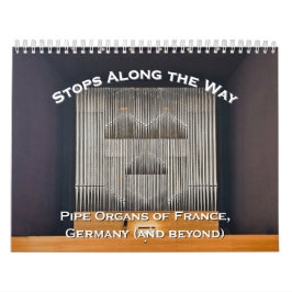 Calendário Stops Along the Way - Pipe Organ calendar