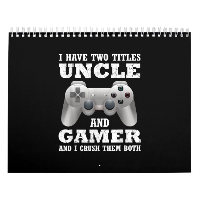 Calendário Tenho Dois Títulos Para O Tio Gamer Engraçado. (Capa)