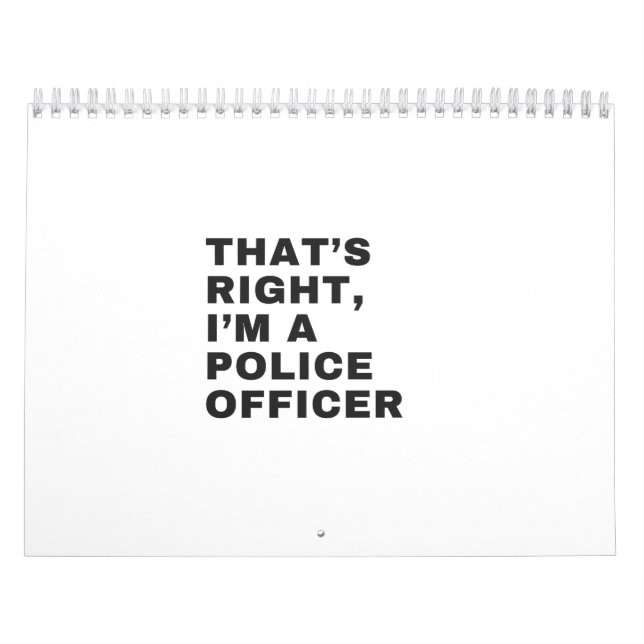 CALENDÁRIO THAT'S RIGHT, I'M A POLICE OFFICER (Capa)