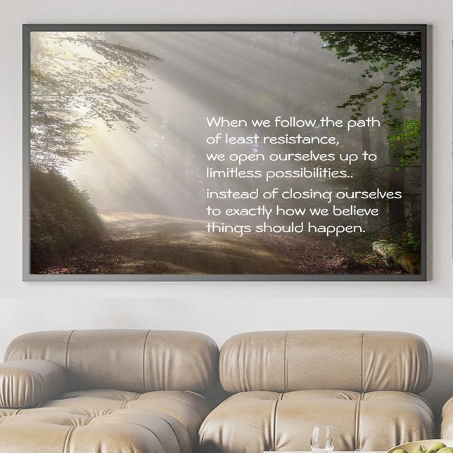 Caminho do poster de menor resistência (Let light and alignment warm your space and be a daily reminder that ease leads to possibilities.)