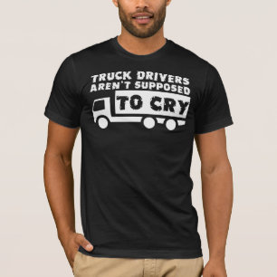 Caminhoneiros Não Devem Chorar Camiseta Engraçada