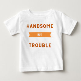 Camisa Bebê Bonito Mas Problemático - Camiseta Fof