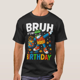 Camisa Bruh É Meu Aniversário