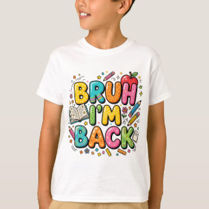 Camisa Bruh I'm Back Camisa Escolar Divertida e