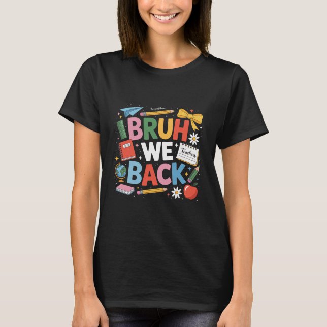 Camisa Bruh We Back Cute De Volta À Escola Profess (Frente)