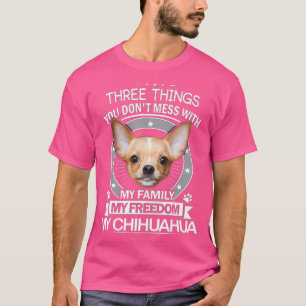 Camisa Chihuahua - Três Coisas Que Você Não Mete T