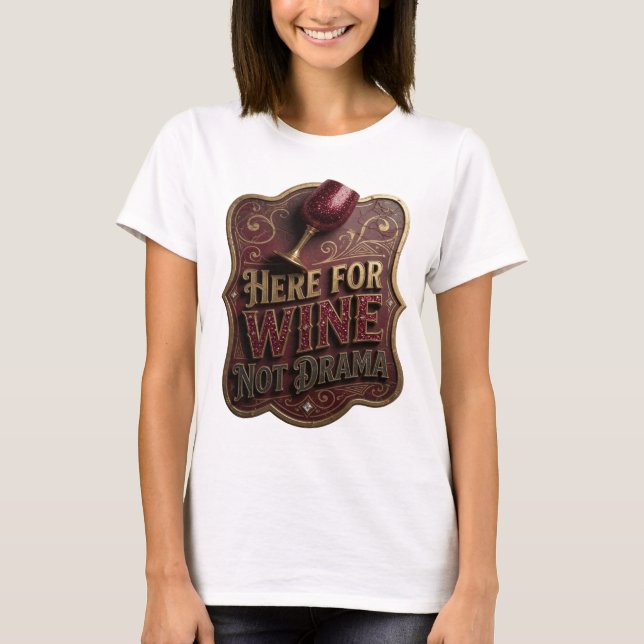 Camisa com design de ouro fresco AQUI PARA VINHO,  (Frente)